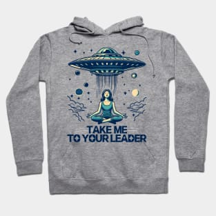 Take Me To Your Leader Hoodie